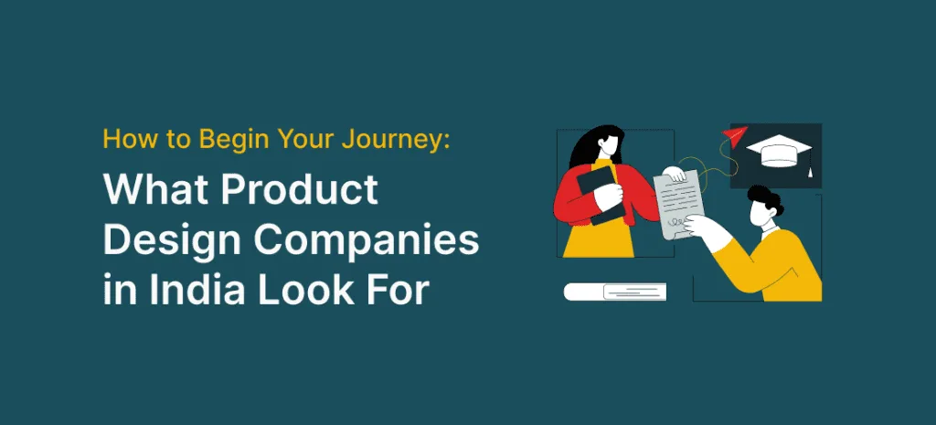 What Product Design Companies in India Look For