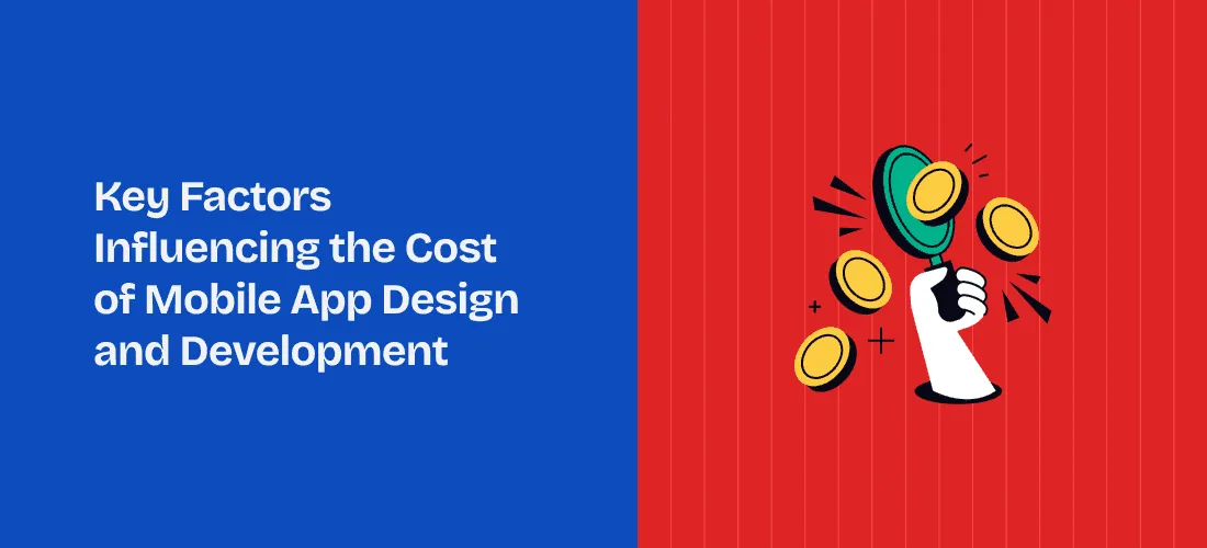 Factors Influencing the Cost of Mobile App Design and Development