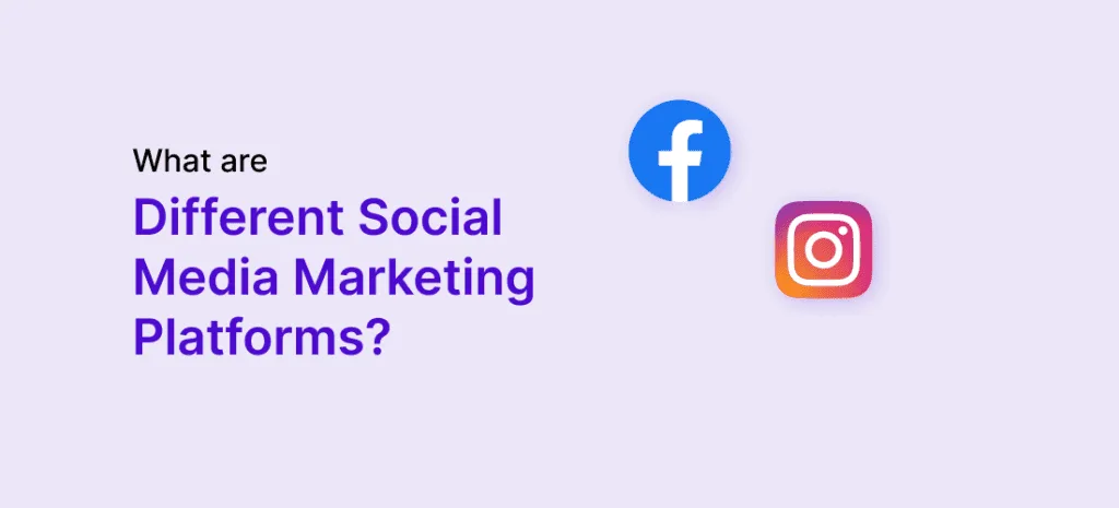 Different Social Media Marketing Platforms