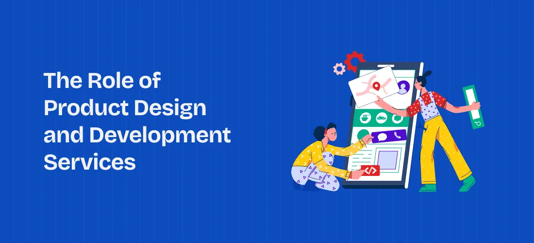 The Role of Product Design and Development Services